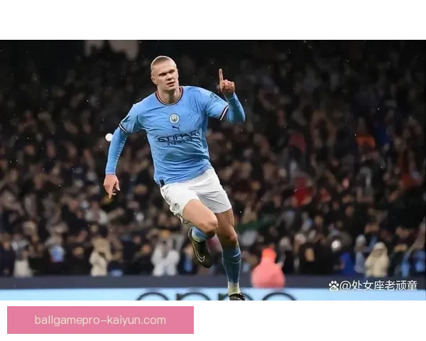 哈兰德中锋表现引发争议，状态及球队战术分析需深入探讨